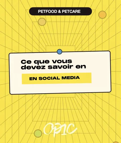 Petfood & Petcare : tour d’horizon des tendances et des bonnes pratiques en social media